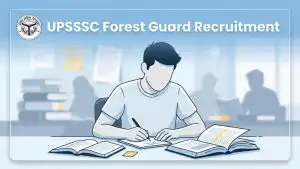 UPSSSC Forest Guard Recruitment 2026: Notification Released for 708 Posts
