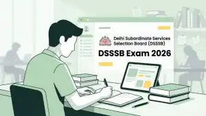 DSSSB Admit Card 2026 Released; Check Court Attendant, Forest Guard, PGT and MTS Schedule