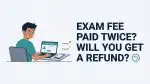 Government Exam Fee Paid Twice
